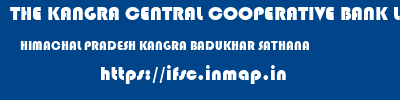 THE KANGRA CENTRAL COOPERATIVE BANK LIMITED  HIMACHAL PRADESH KANGRA BADUKHAR SATHANA  ifsc code
